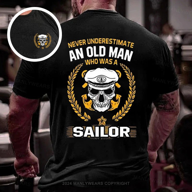 Never Underestimate An Old Man Who Was A Sailor Double-sided Print T-shirt