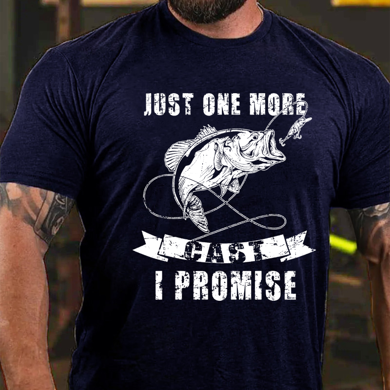 Just One More Cast I Promise Fishing Funny T-shirt