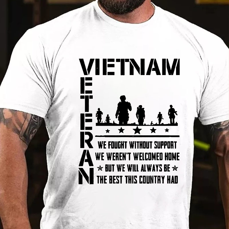 Vietnam Veteran We Fought Without Support We Weren'T Welcome Home T-shirt