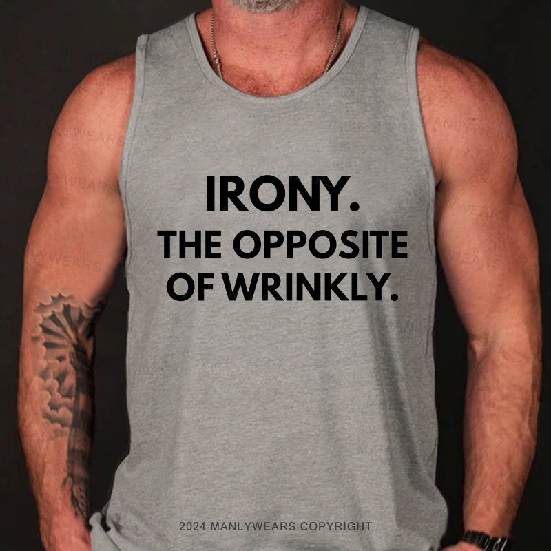 Irony The Opposite Of Wrinkly Tank Top