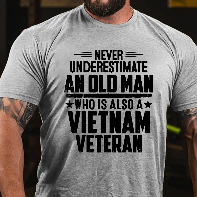 Never Underestimate OLD MAN Vietnam Veteran Dad Grandpa T-shirt