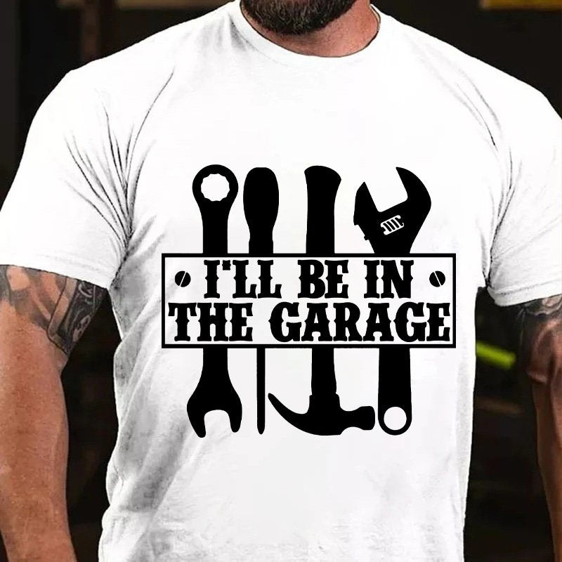 I'll Be In  The Garage T-Shirt