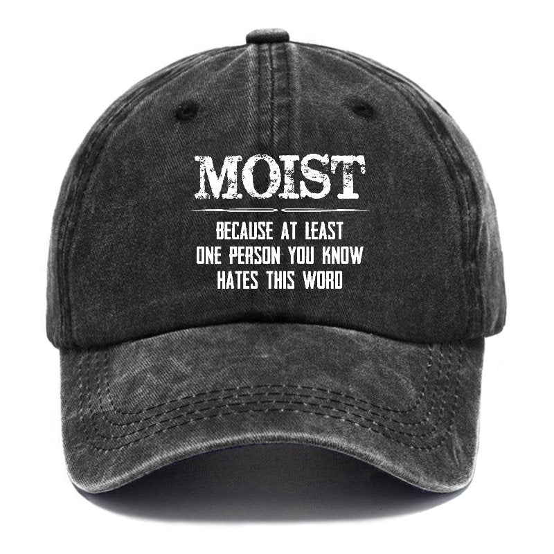 Moist Because At Least One Person You Know Hates This Word Hat