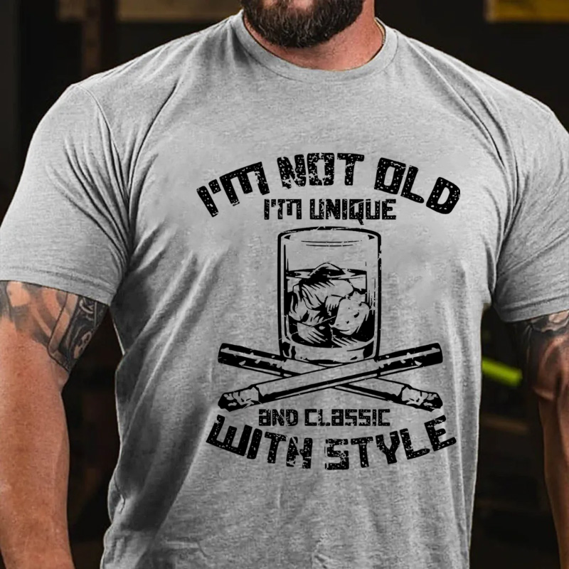 I'm Not Old I'm Unique And Classic With Style T-shirt