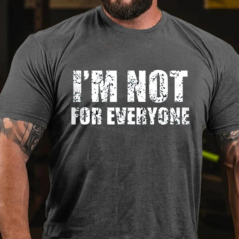 I'm Not For Eweryone T-Shirt