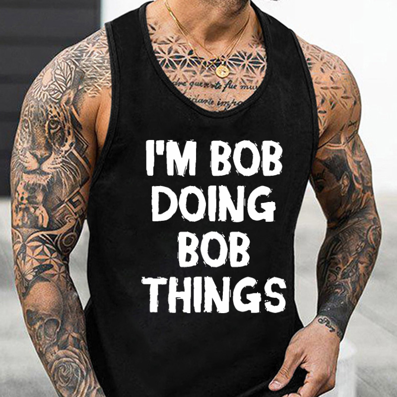 I'm Bob Doing Bob Things Tank Top