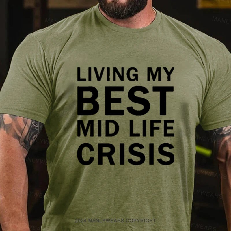 Living My Best Mid Life Crisis T-Shirt