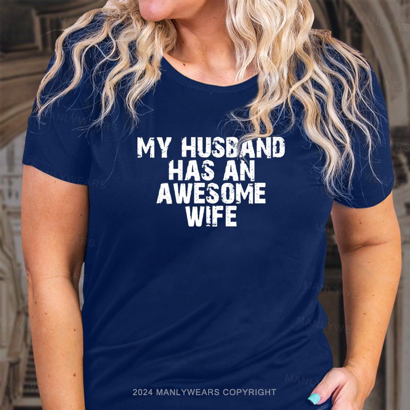 My Husband Has An Awesome Wife T-Shirt