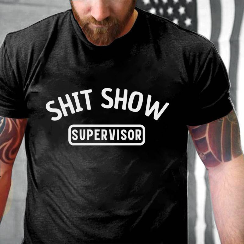 Shit Show Supervisor Funny T-shirt