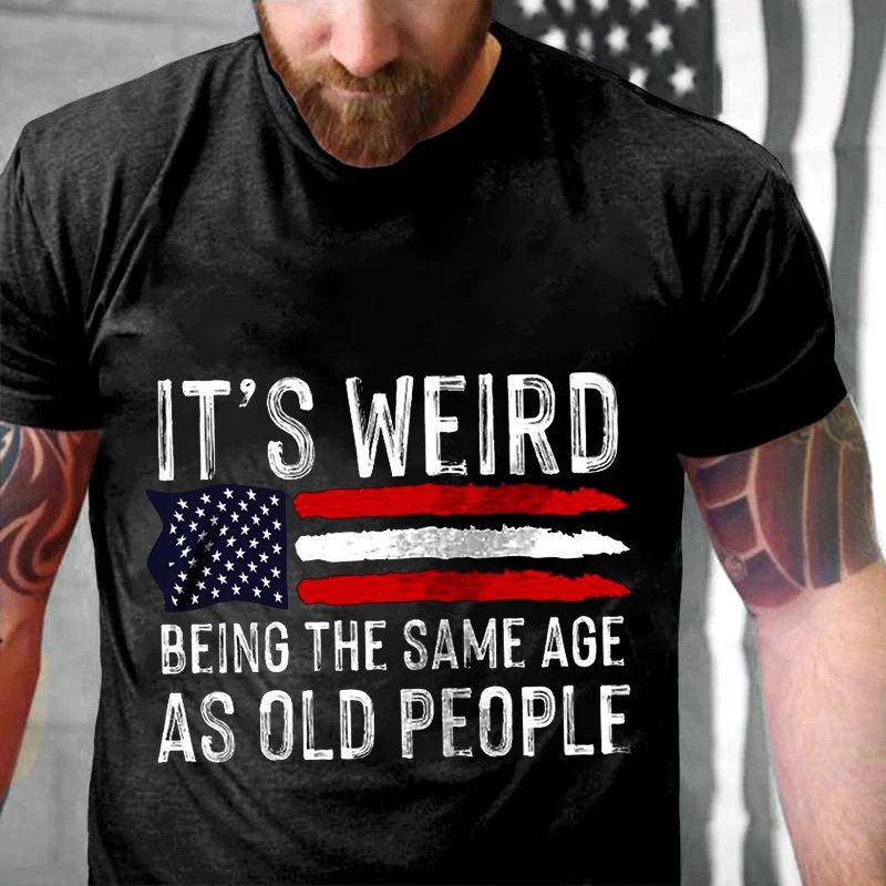 It's Weird  Being The Same Age  As Old People