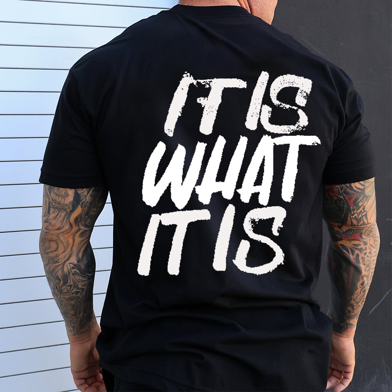 It Is What It Is T-shirt