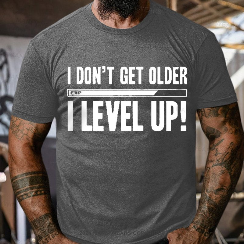 I Don't Get Older I Level Up T-Shirt