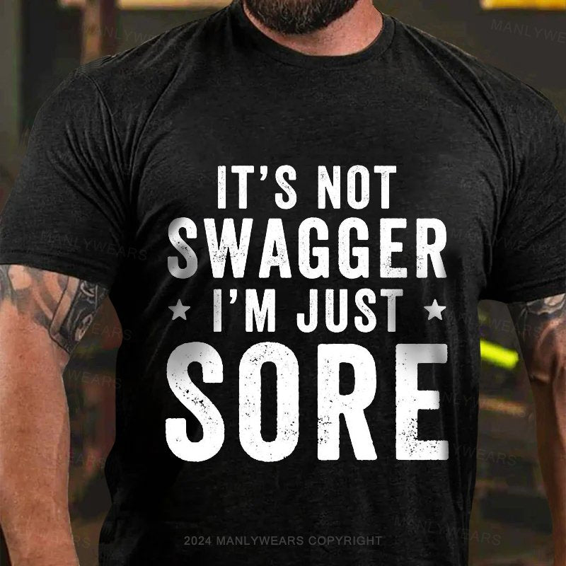 It's Not Swagger I'm Just Sore T-Shirt