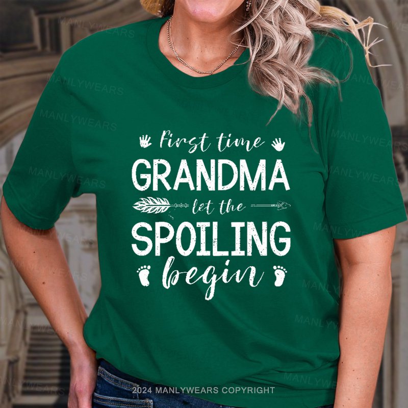 First Time Grandma Let The Spoiling Begin T-Shirt