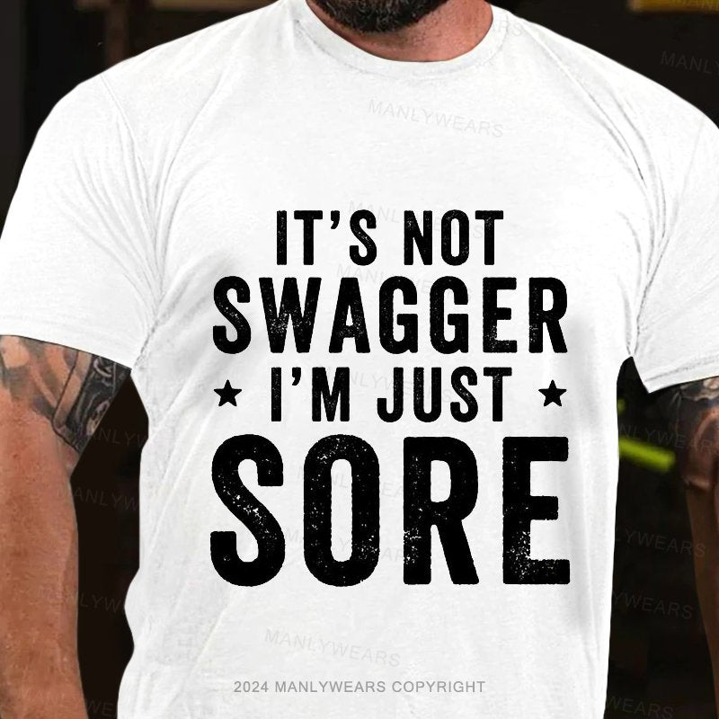 It's Not Swagger I'm Just Sore T-Shirt