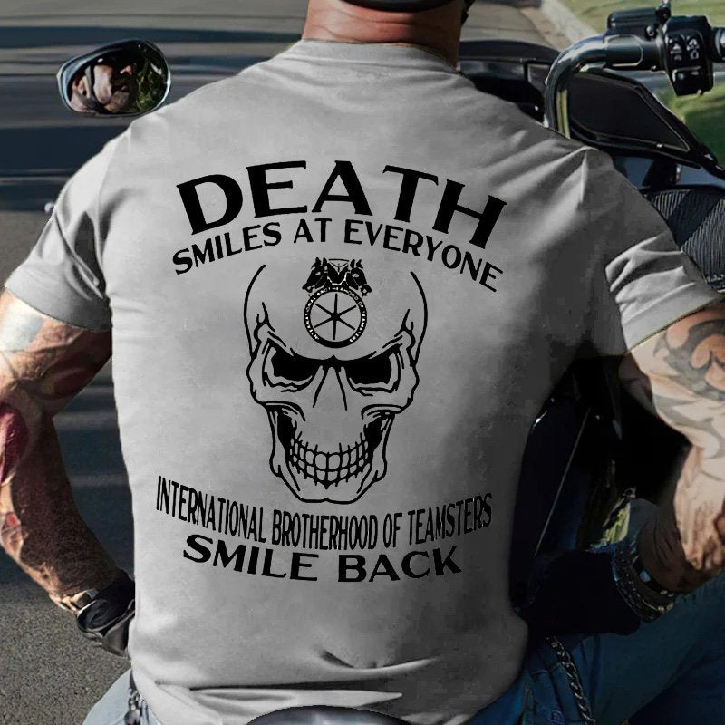 Death Smiles At Everyone International Brotherhood Of Teamsters Smile Back  T-Shirt