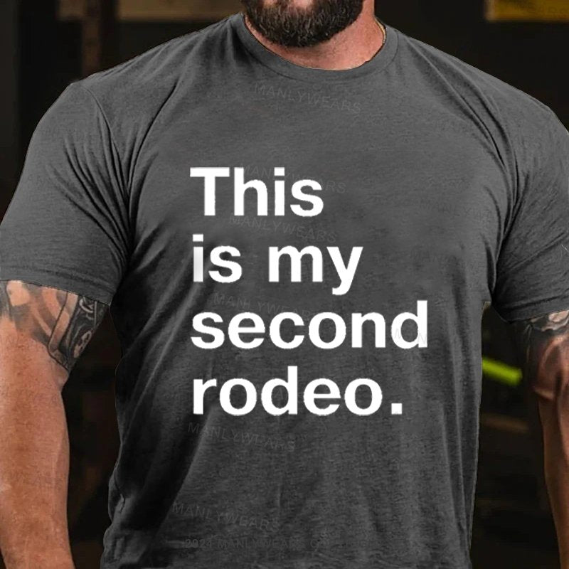 This Is My Second Rodeo. T-Shirt