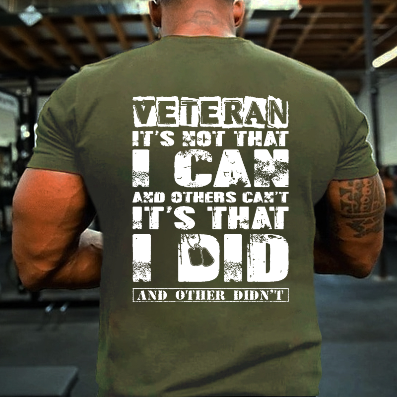 Veteran It's Not That Can And Others Can't It's That Did And Other Didn't T-shirt