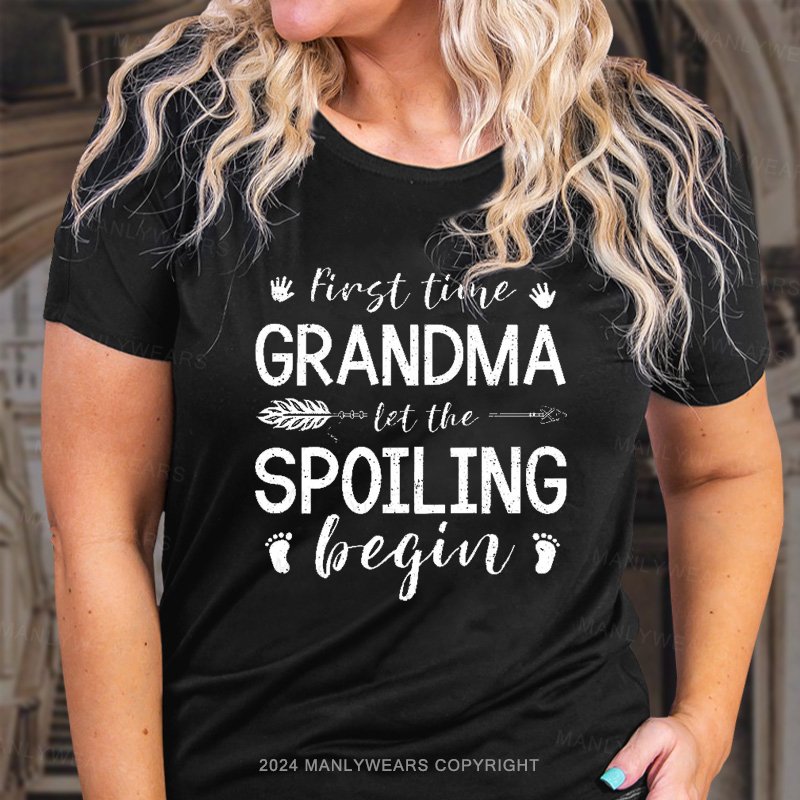 First Time Grandma Let The Spoiling Begin T-Shirt