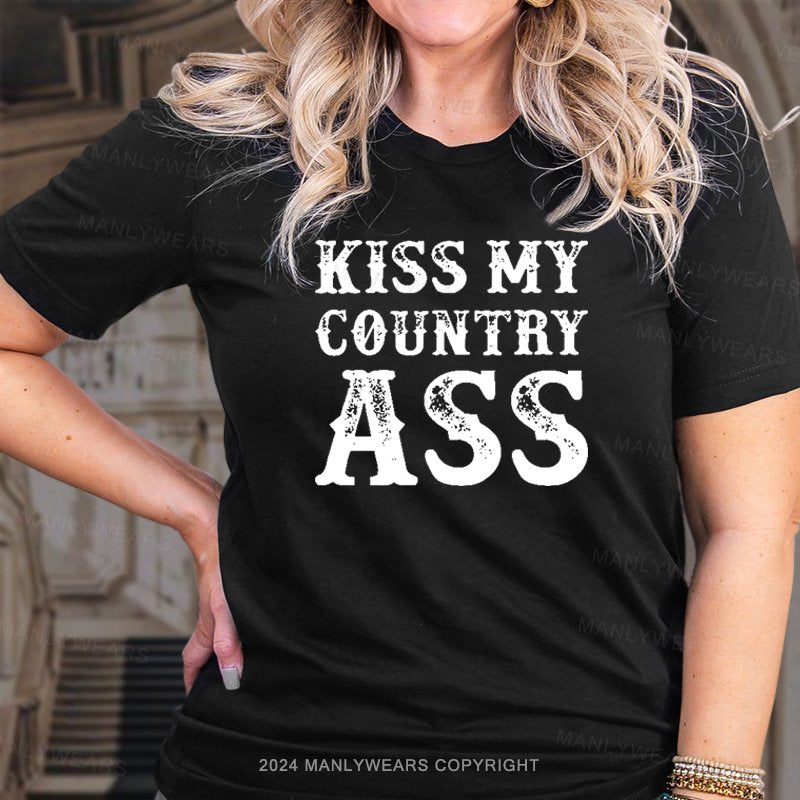 Kiss My Country Ass T-Shirt