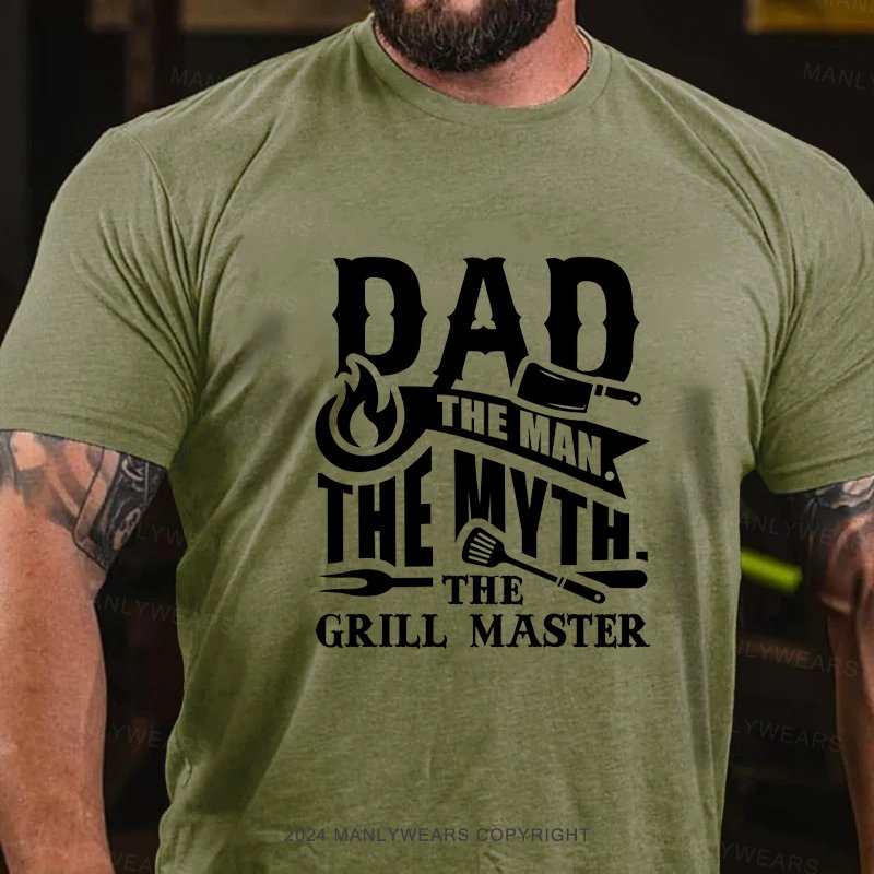 Dad The Man The Myth The Grill Master T-Shirt