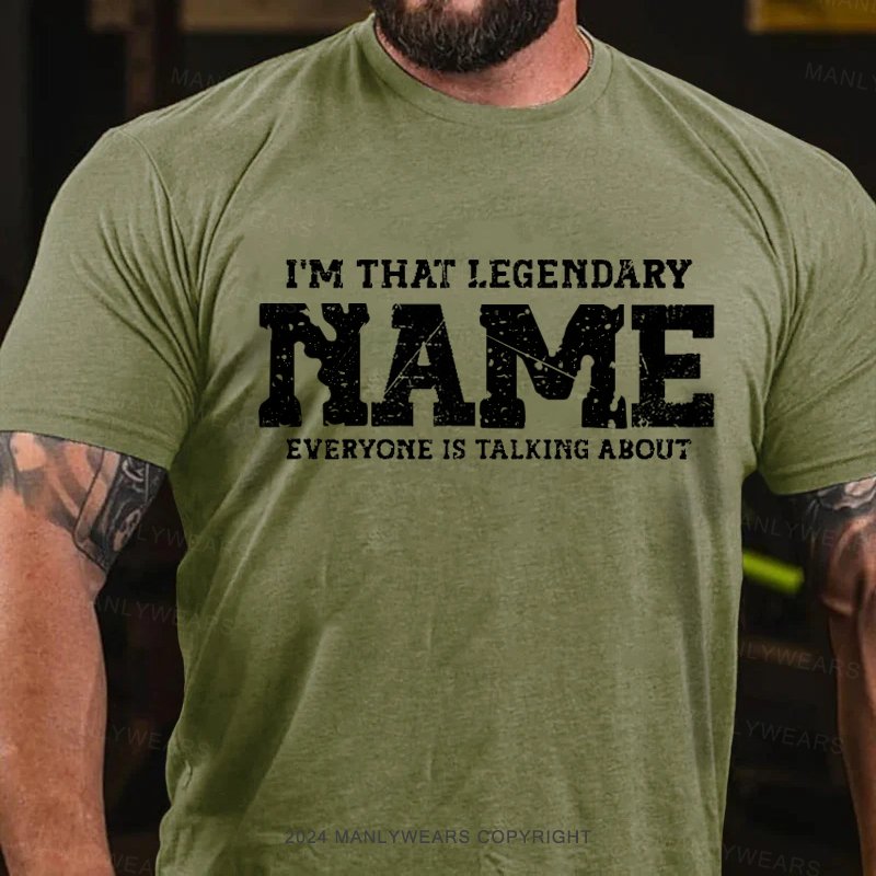 Personalized Name I‘m that’ legendary Person T-Shirt
