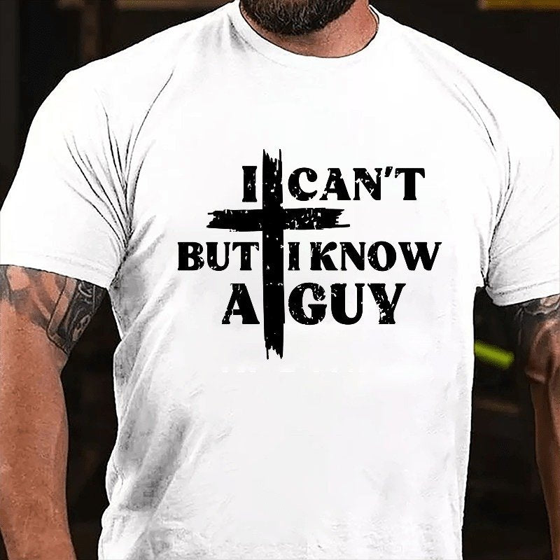 I Can't But I Know A Guy Cross Print T-Shirt