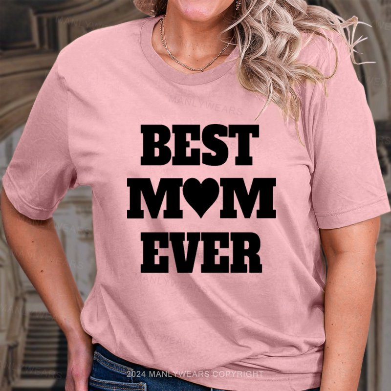 Best Mom Ever T-Shirt