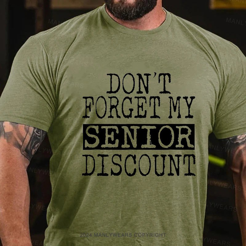 Don't Forget My Senior Discount T-Shirt