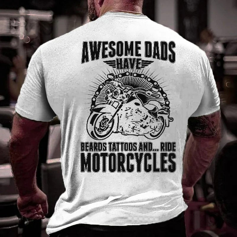 Awesome Dads Have Beards Tattoos And...Ride Motorcycles T-Shirt