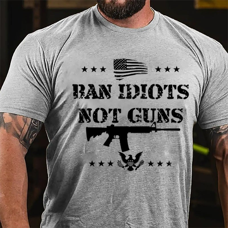 Ban Idiots Not Guns Cotton T-shirt