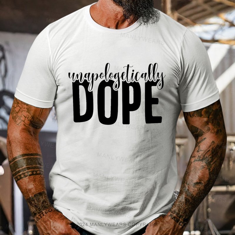 Unapologetically Dope T-Shirt