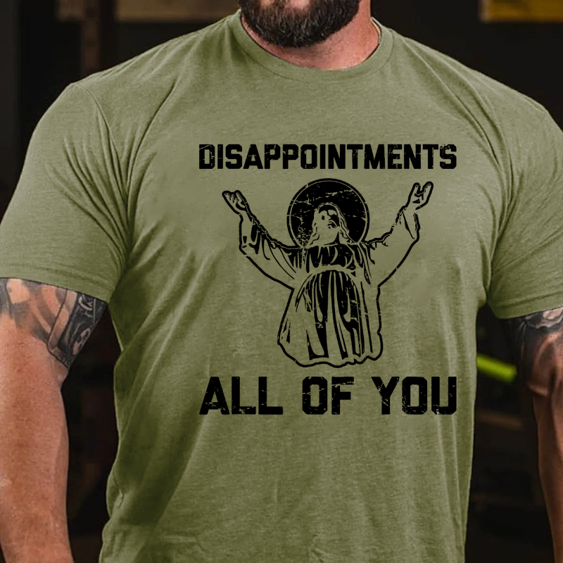 Disappointments All Of You Funny Saying Jesus T-shirt