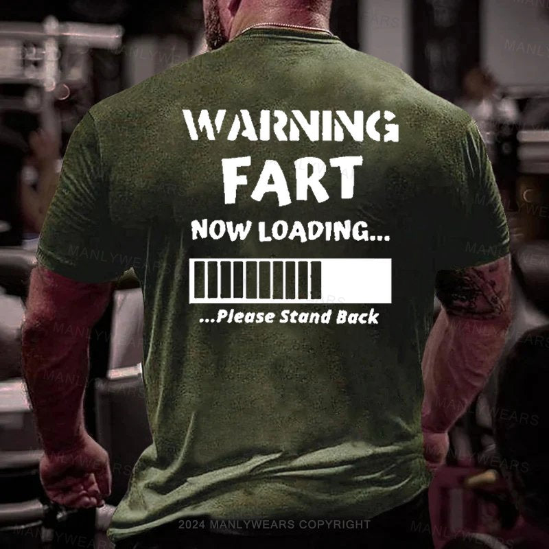 Warning Fart Now Loading... ...Pleuse Stand Back T-Shirt