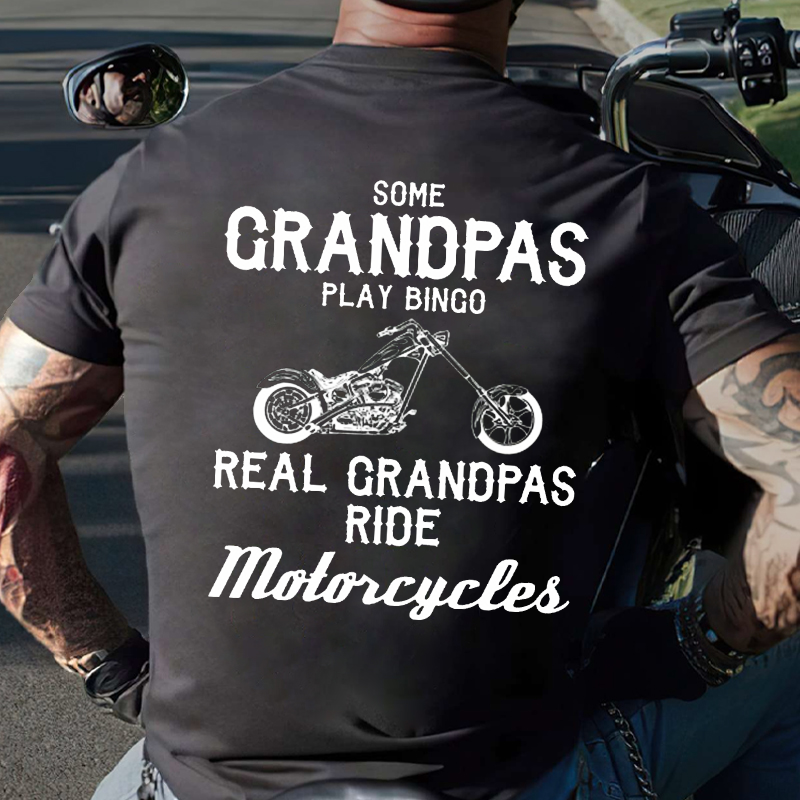 Some Grandpas Play Bingo Real Grandpas Ride Motorcycles T-shirt
