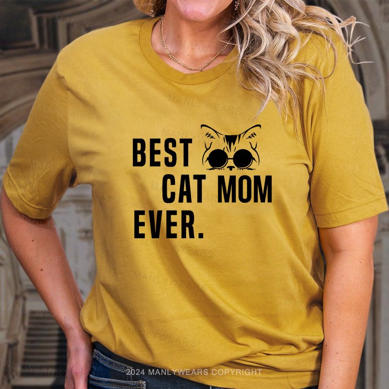 Best Cat Mom Ever. T-Shirt