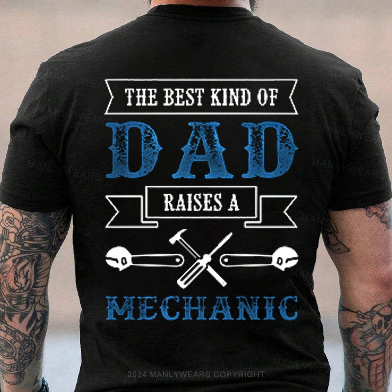 The Best Kind Of Dad Raises A Mechanic T-Shirt