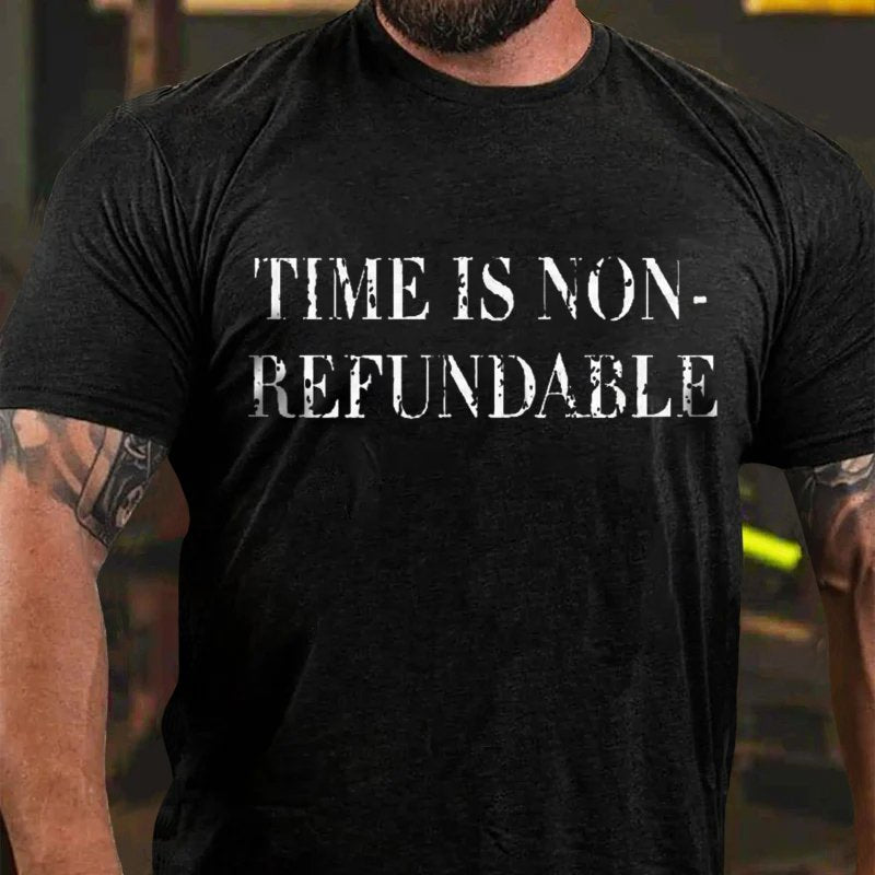 Time Is Non-refundable T-shirt