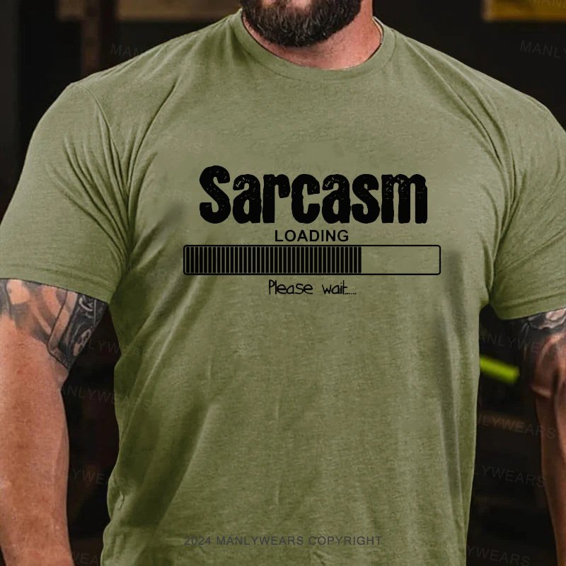 Sarcasm Loading Please Wait T-Shirt