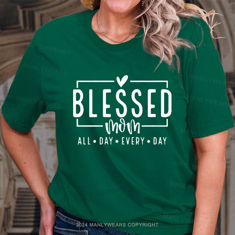 Blessed Mom All Day Every Day T-Shirt