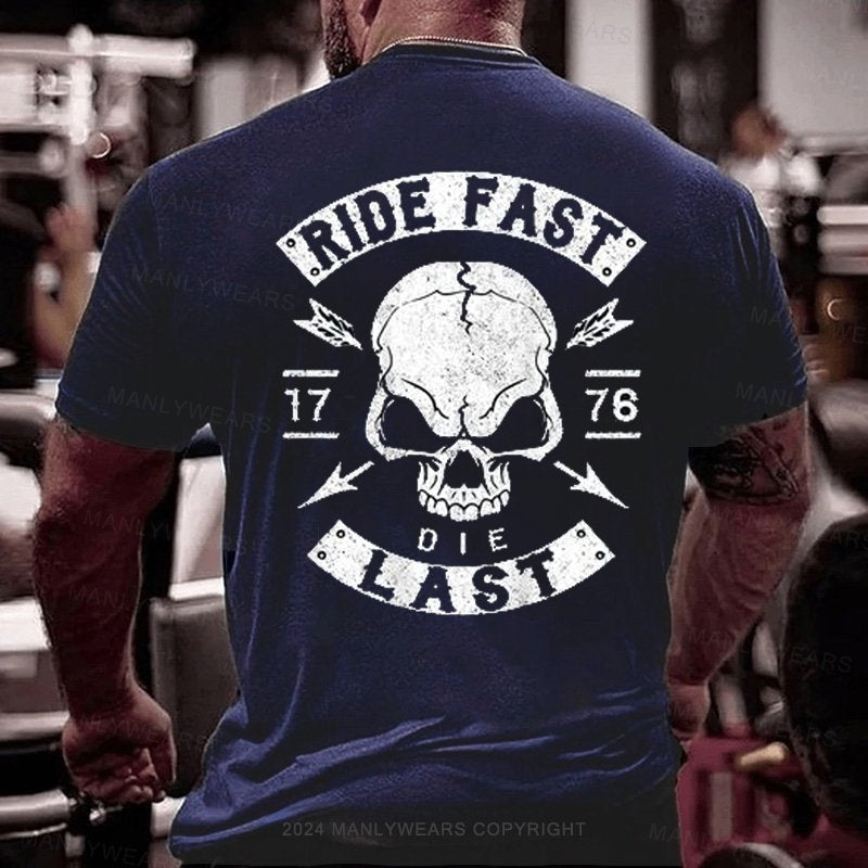 Ride Fast Die Last T-Shirt