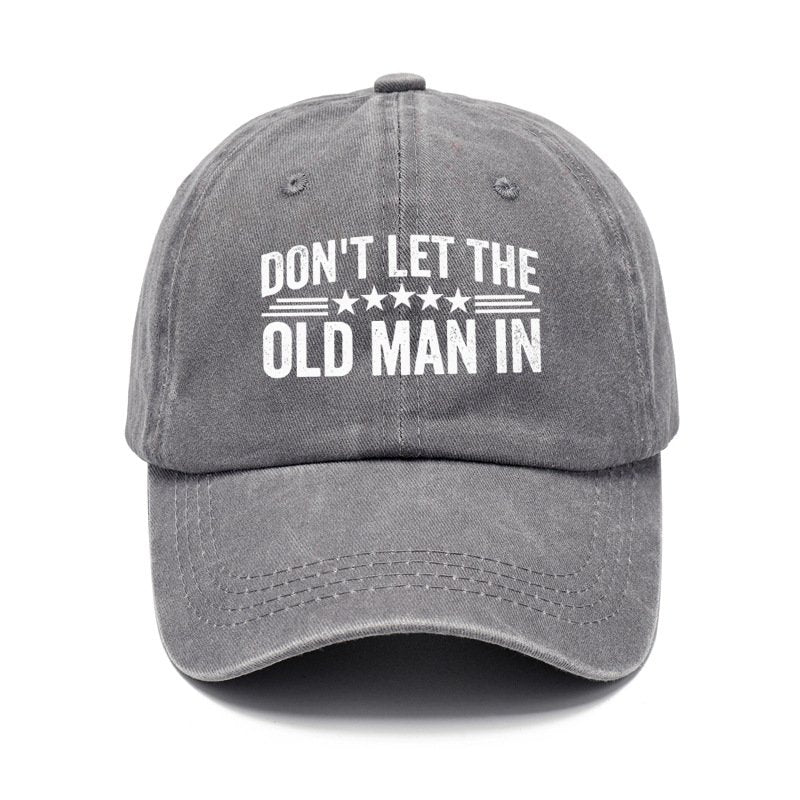 Don't Let The Old Man In Baseball Cap