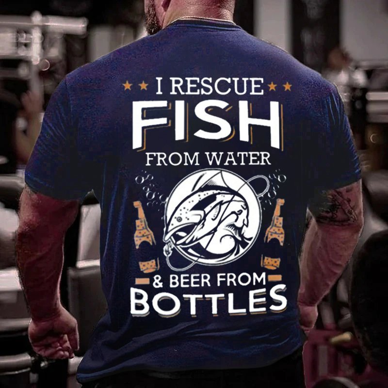I Rescue Fish From Water & Beer From Bottles T-Shirt