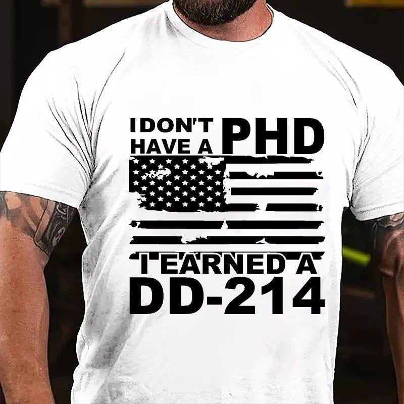 I Don't Have A Phd I Earned A Dd-214 T-Shirt