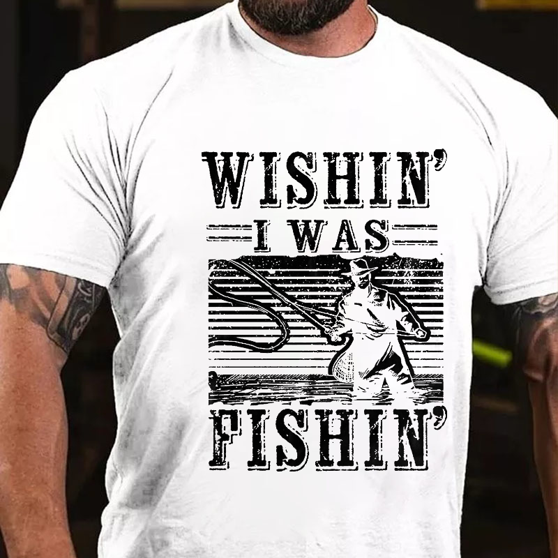 Wishin I Was Fishing Funny Fishing Men's T-shirt