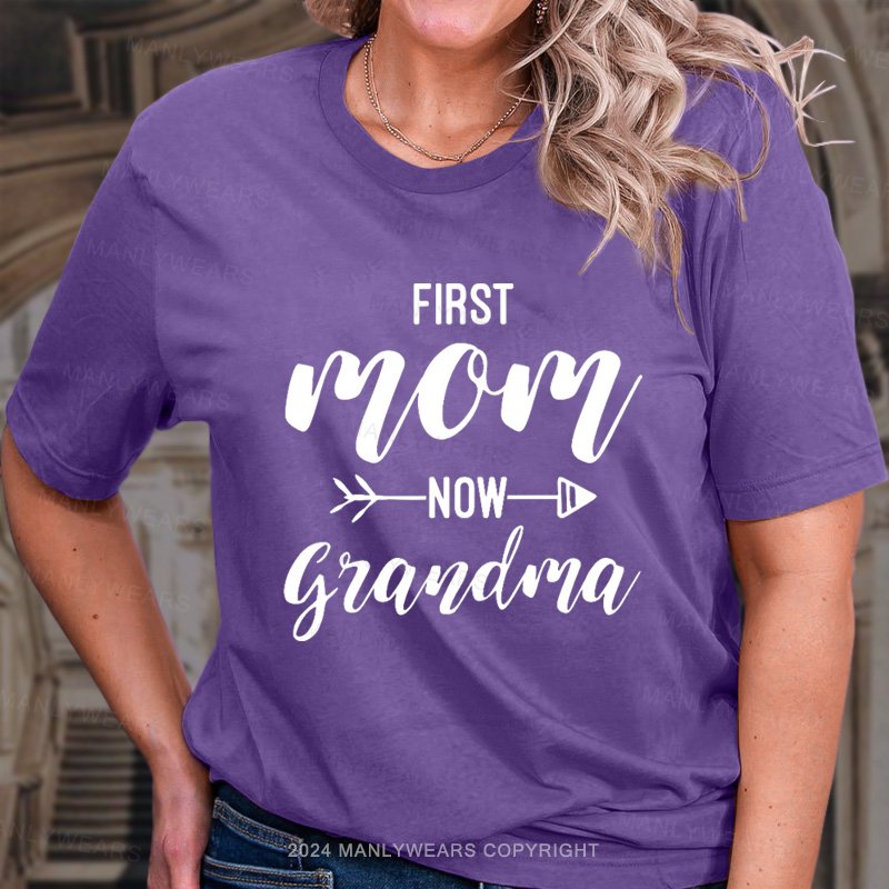 First Mom Now Grandma T-Shirt