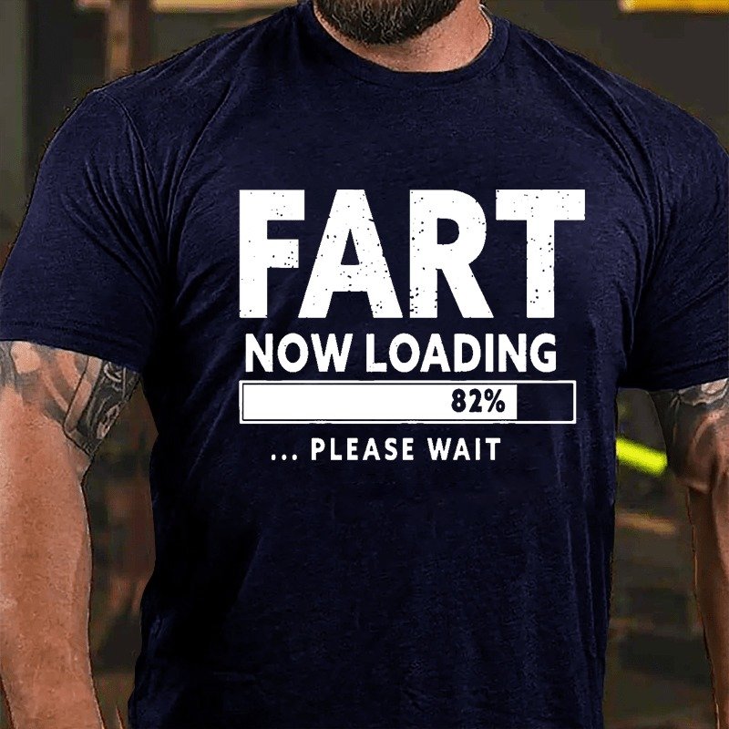 Fart Now Loading 82% Please Wait T-Shirt