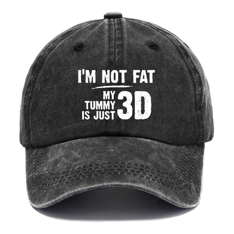 I M Not Fat My Tummy Is Just 3D Hat