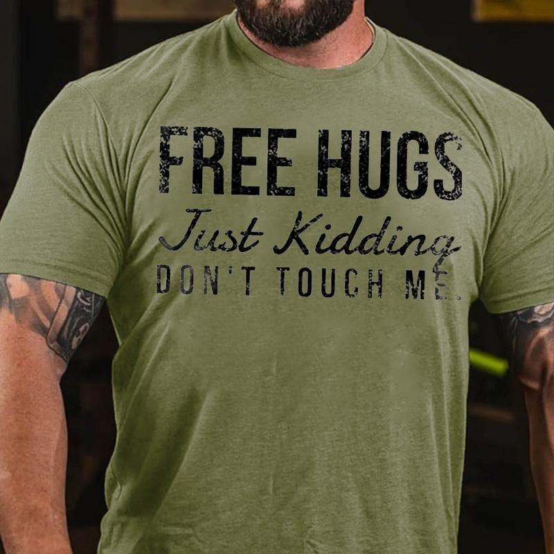 Free Hugs Just Kidding Don't Touch Me T-shirt