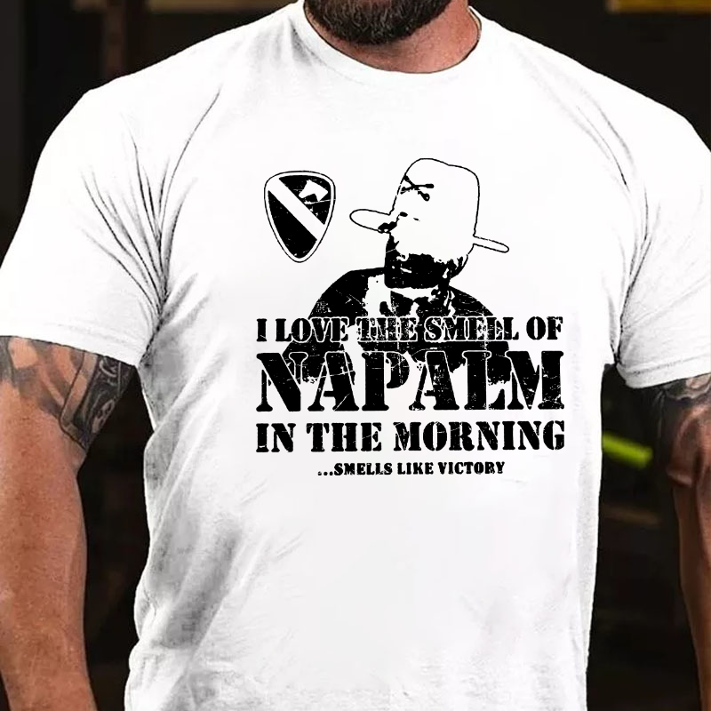 I Love The Smell Of Napalm In The Morning Vietnam War T-shirt